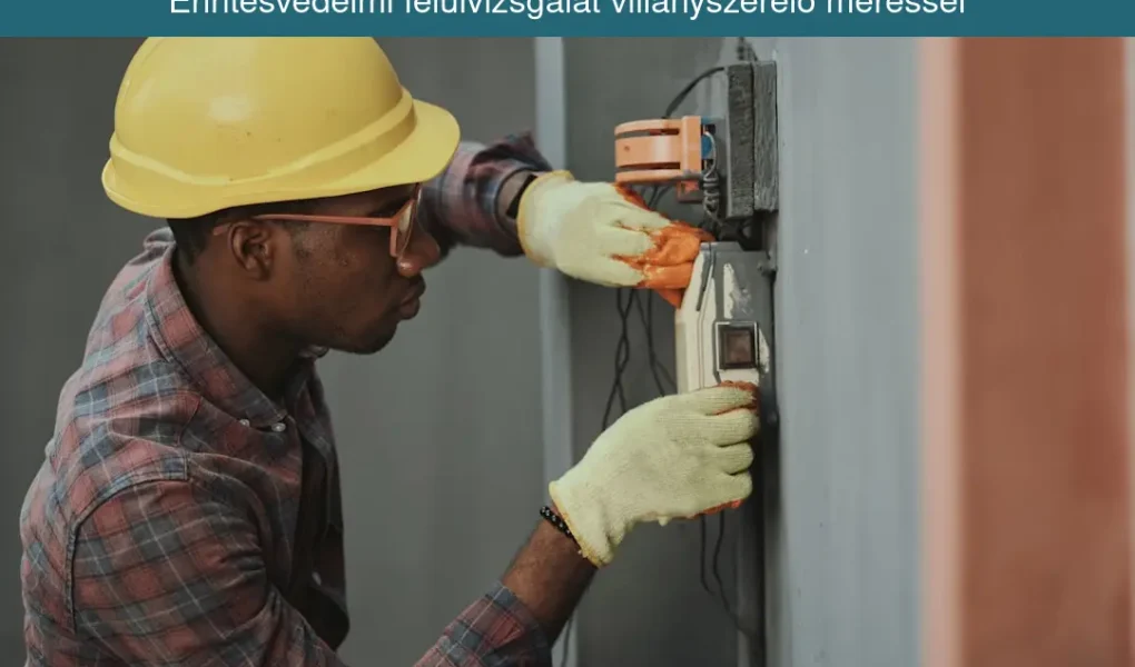 érintésvédelmi felülvizsgálat villanyszerelő méréssel